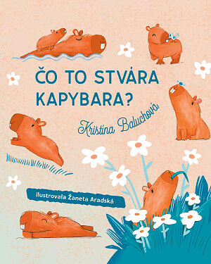 Detská kniha Čo to stvára Kapybara?