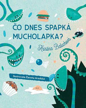 Detská kniha Čo dnes spapká mucholapka?