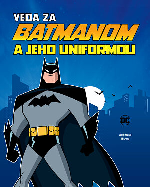 Detská kniha Veda za Batmanom a jeho uniformou
