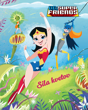 Detská kniha DC Super Friends. Sila kvetov