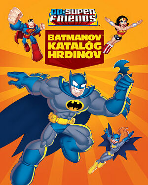 Detská kniha DC Super Friends. Batmanov katalóg hrdinov