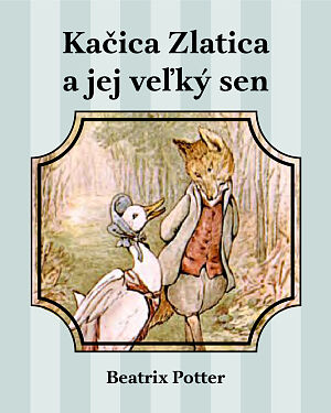 Detská kniha Kačica Zlatica a jej veľký sen