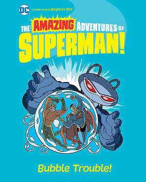 Detská kniha The Amazing Adventures of Superman! Bubble Trouble!