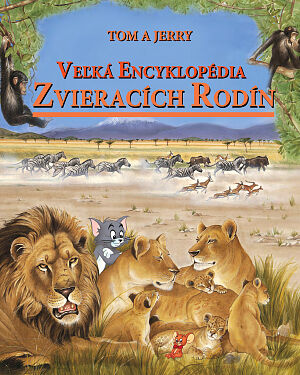 Detská kniha Tom a Jerry. Veľká encyklopédia zvieracích rodín