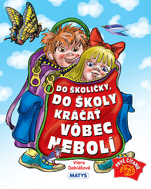 Detská kniha Do školičky, do školy kráčať vôbec nebolí