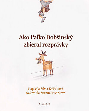 Detská kniha Ako Paľko Dobšinský zbieral rozprávky