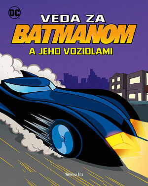 Detská kniha Veda za Batmanom a jeho vozidlami