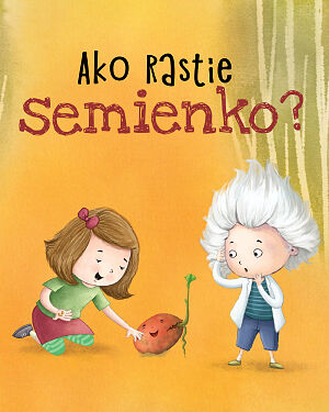 Detská kniha Ako rastie semienko?