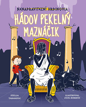 Detská kniha Nenapraviteľní hrdinovia: Hádov pekelný maznáčik