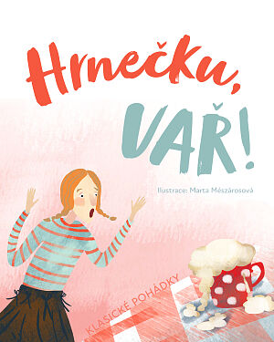 Dětská kniha Hrnečku, vař!