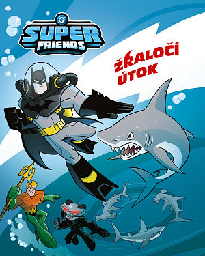 DC Super Friends. Žraločí útok