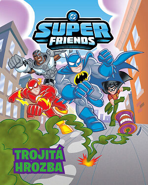 Dětská kniha DC Super Friends. Trojitá hrozba