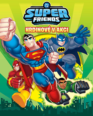 DC Super Friends. Hrdinové v akci