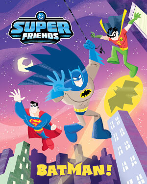 DC Super Friends. Batman!