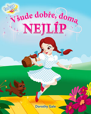Dětská kniha Čarodej ze země Oz. Všude dobře, doma nejlíp