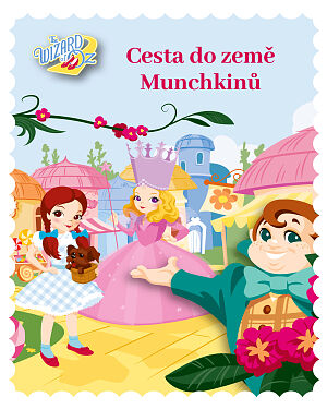 Dětská kniha Čaroděj ze země Oz. Cesta do země Munchkinů