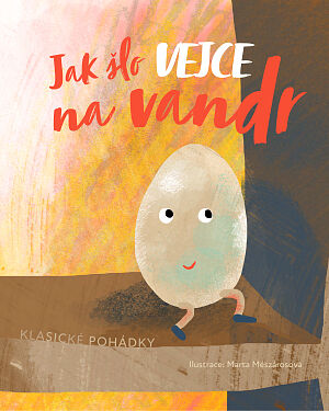 Dětská kniha Jak šlo vejce na vandr