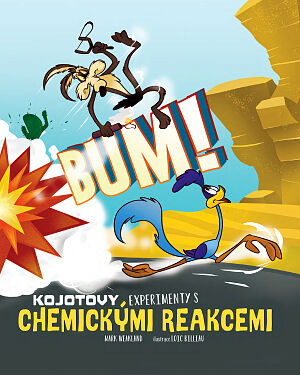 BUM! Kojotovy experimenty s chemickými reakcemi