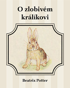 O zlobivém králíkovi