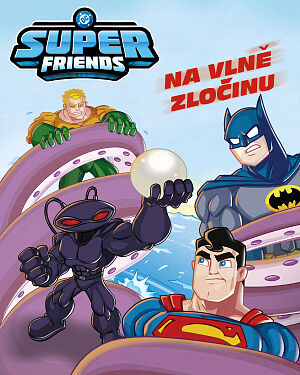 Dětská kniha DC Super Friends. Na vlně zločinu