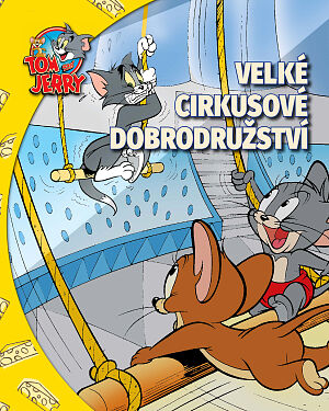 Tom a Jerry. Velké cirkusové dobrodružství