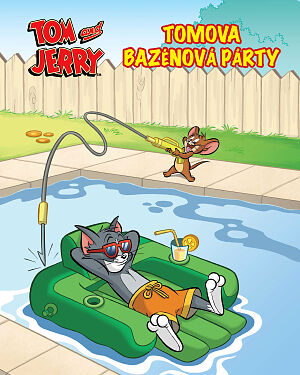 Dětská kniha Tom a Jerry. Tomova bazénová párty
