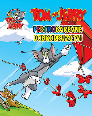 Dětská kniha Tom a Jerry. Pestrobarevné dobrodružství