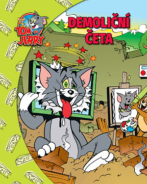 Tom a Jerry. Demoliční četa