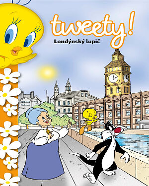 Dětská kniha Tweety! Londýnský lupič