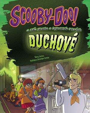 Dětská kniha Scooby-Doo! a celá pravda o bytostech zvaných DUCHOVÉ