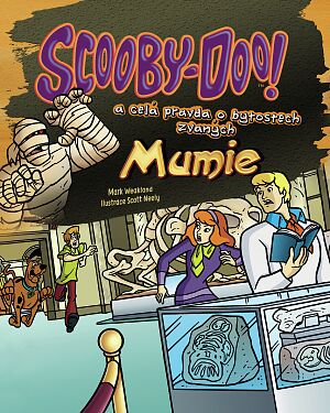 Dětská kniha Scooby-Doo! a celá pravda o bytostech zvaných MUMIE