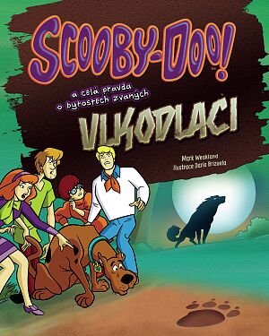 Dětská kniha Scooby-Doo! a celá pravda o bytostech zvaných VLKODLACI