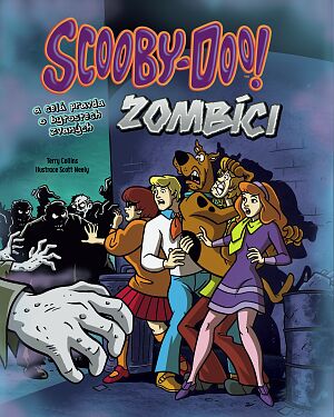 Dětská kniha Scooby-Doo! a celá pravda o bytostech zvaných ZOMBÍCI