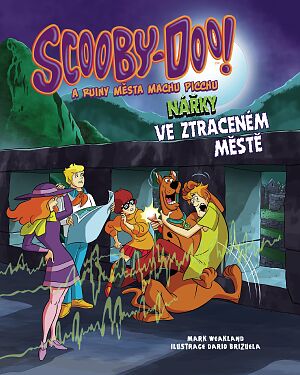 Dětská kniha Scooby-Doo! a ruiny města Machu Picchu. Nářky ve ztraceném městě