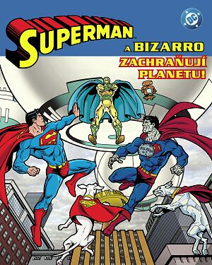 Dětská kniha Superman a Bizarro zachraňují planetu!