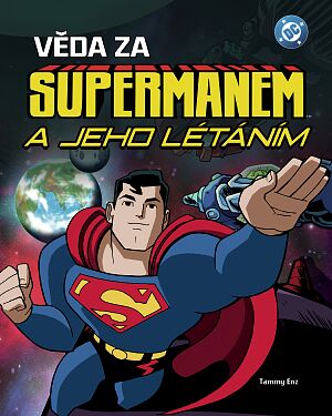 Věda za Supermanem a jeho létáním