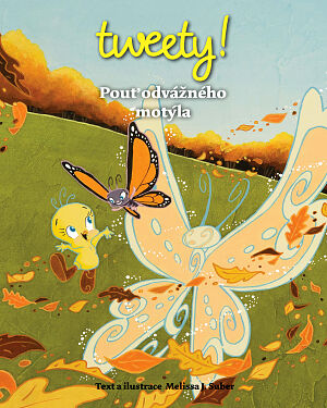Tweety! Pouť odvážného motýla