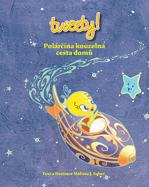 Dětská kniha Tweety! Polárčina kouzelná cesta domů