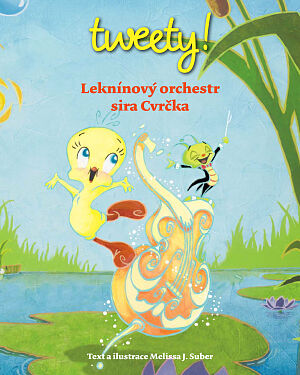 Tweety! Leknínový orchestr sira Cvrčka