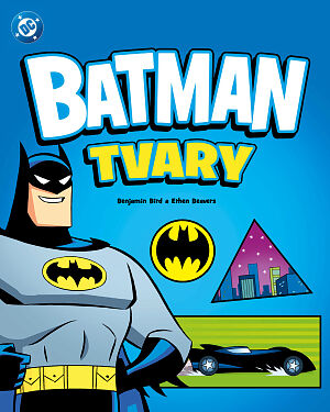 Batman. Tvary