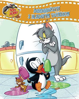 Dětská kniha Tom a Jerry Hry. Dobrodružství s hladovým tučňákem