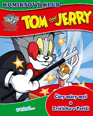 Dětská kniha KOMIKSOVÝ KLUB Tom a Jerry uvádí… Tom a Jerry. Čáry máry myš a Zvířátka v Paříži