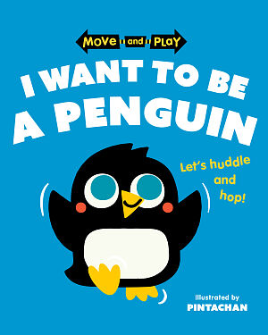 Detská kniha Move and Play: I Want to Be a Penguin