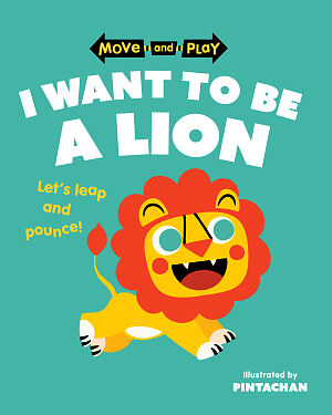 Detská kniha Move and Play: I Want to Be a Lion