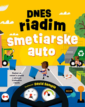 Detská kniha Dnes riadim smetiarske auto
