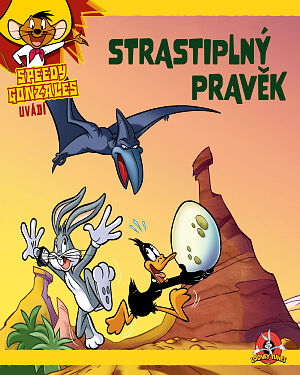 Dětská kniha Speedy Gonzales uvádí Strastiplný pravěk