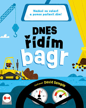 Dětská kniha Dnes řídím bagr
