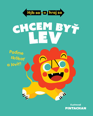 Detská kniha Hýb sa a hraj sa: Chcem byť lev