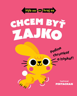 Detská kniha Hýb sa a hraj sa: Chcem byť zajko
