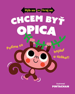 Detská kniha Hýb sa a hraj sa: Chcem byť opica